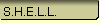 S.H.E.L.L.
